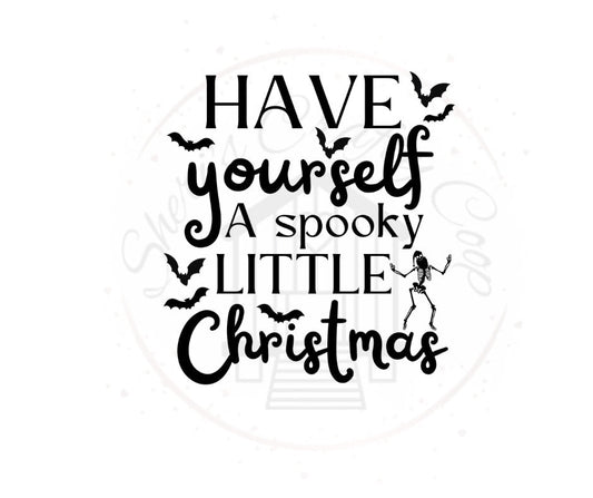 Have Yourself A Spooky Little Christmas- Christmas DTF Transfer Print- Ready To Press