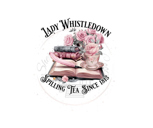 Lady Whistledown Spilling The Tea Since 1813- Bridgerton Inspired DTF Transfer Print- Ready To Press