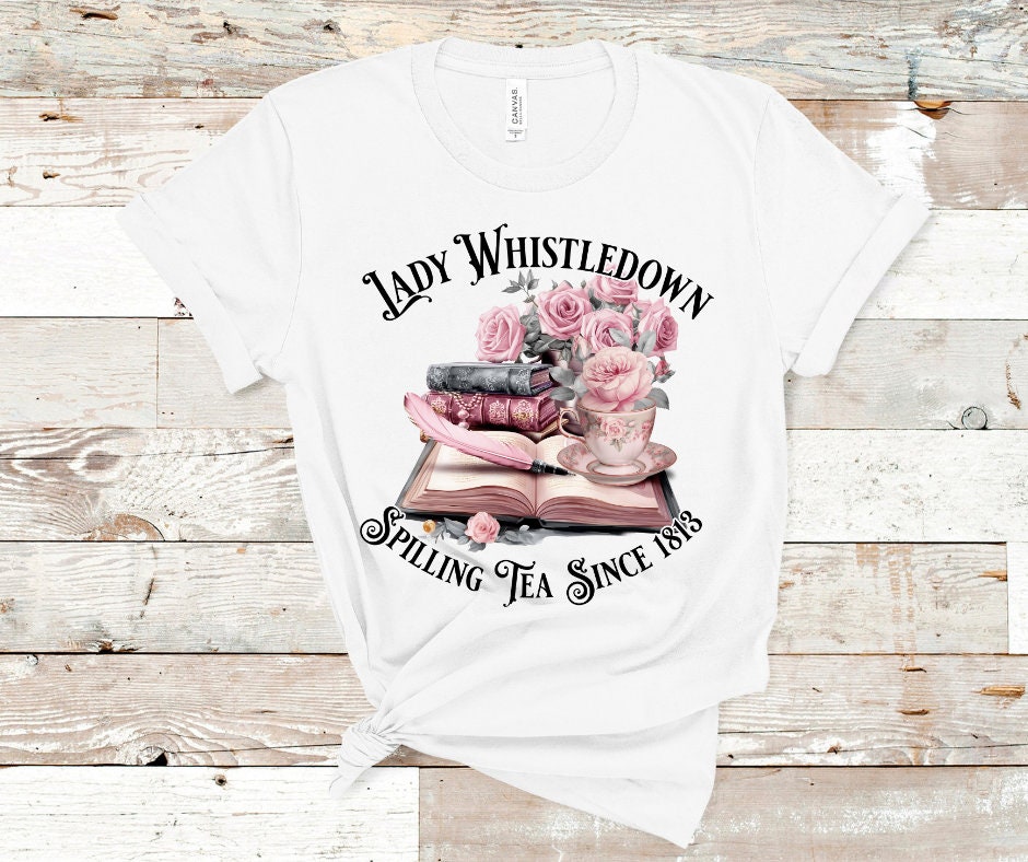 Lady Whistledown Spilling The Tea Since 1813- Bridgerton Inspired DTF Transfer Print- Ready To Press