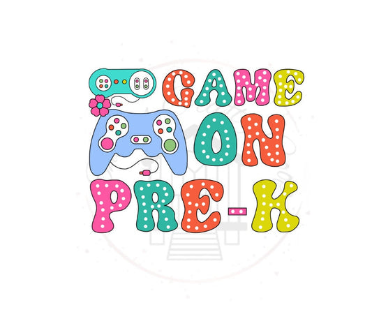 Game On Pre-K- School DTF Transfer Print- Ready To Press