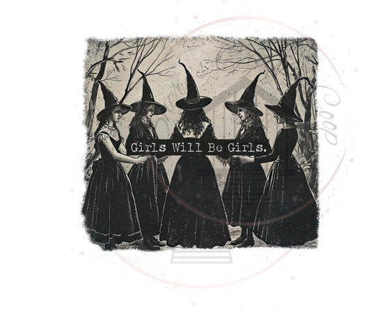 Girls Will Be Girls- Witch DTF Transfer Prints- Ready To Press
