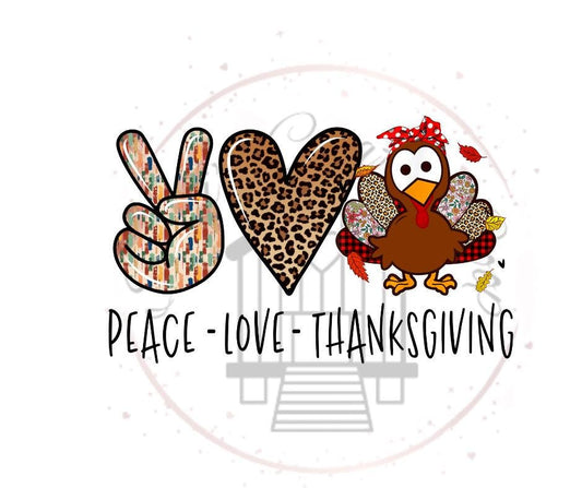 Peace Love Thanksgiving- Thanksgiving DTF Transfer Print- Ready To Press