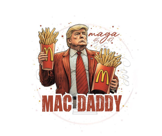 MAGA Mac Daddy Trump- Trump DTF Transfer Prints- Ready To Press