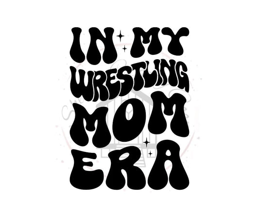 In My Wrestling Mom Era- Sports DTF Tranfer Print- Ready To Press