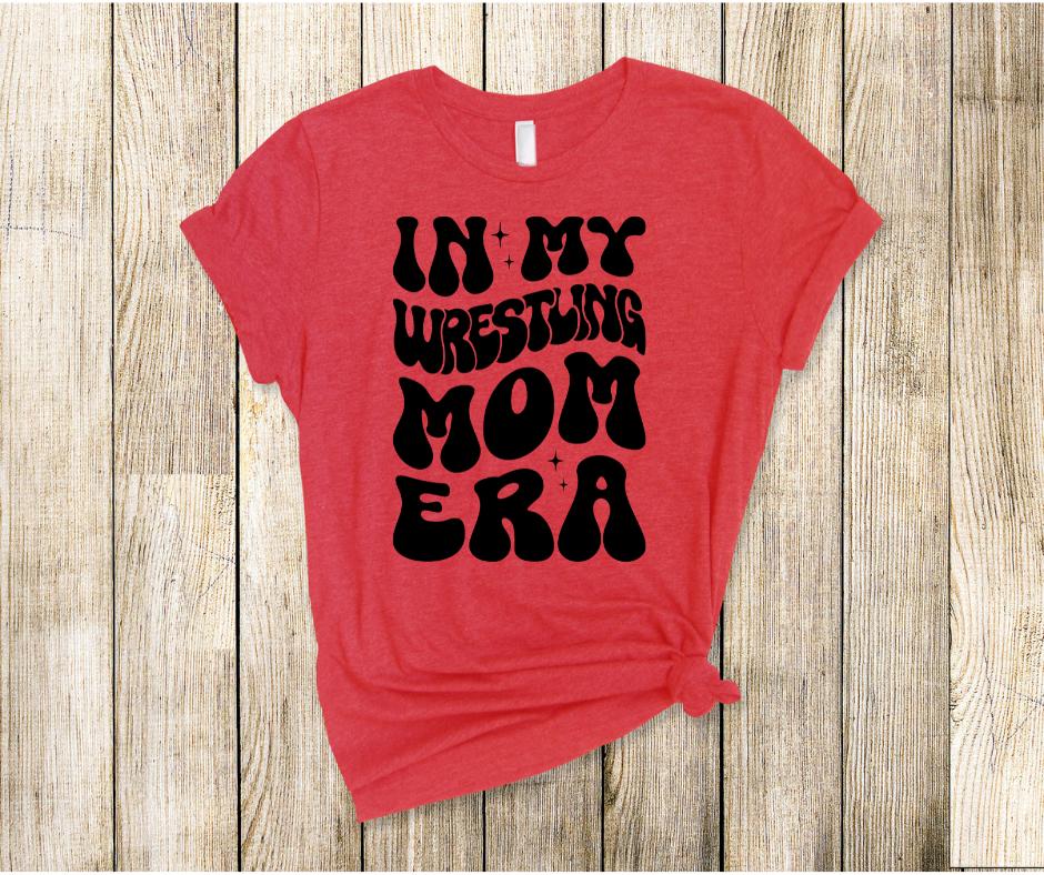 In My Wrestling Mom Era- Sports DTF Tranfer Print- Ready To Press
