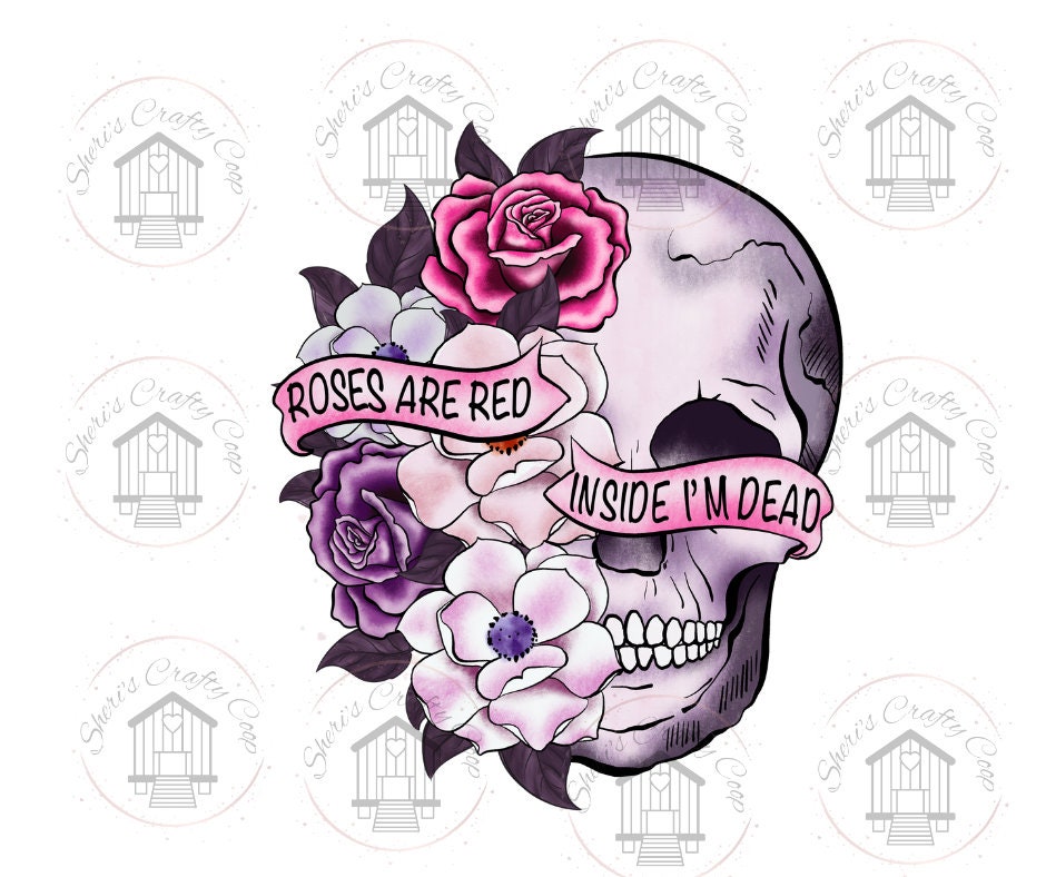 Roses Are Red Inside I'm Dead Skull Full Color DTF Transfer Print(Only) Ready To Press