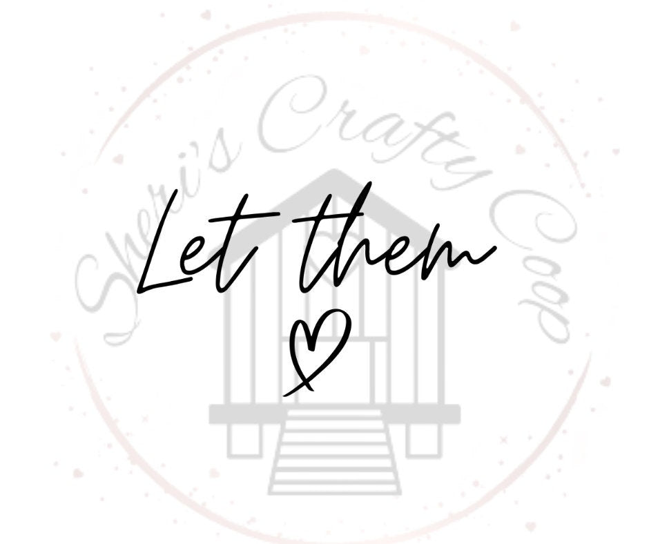 Let Them Motivational Inspirational  SVG DTF Transfer Print(Only) Ready To Press