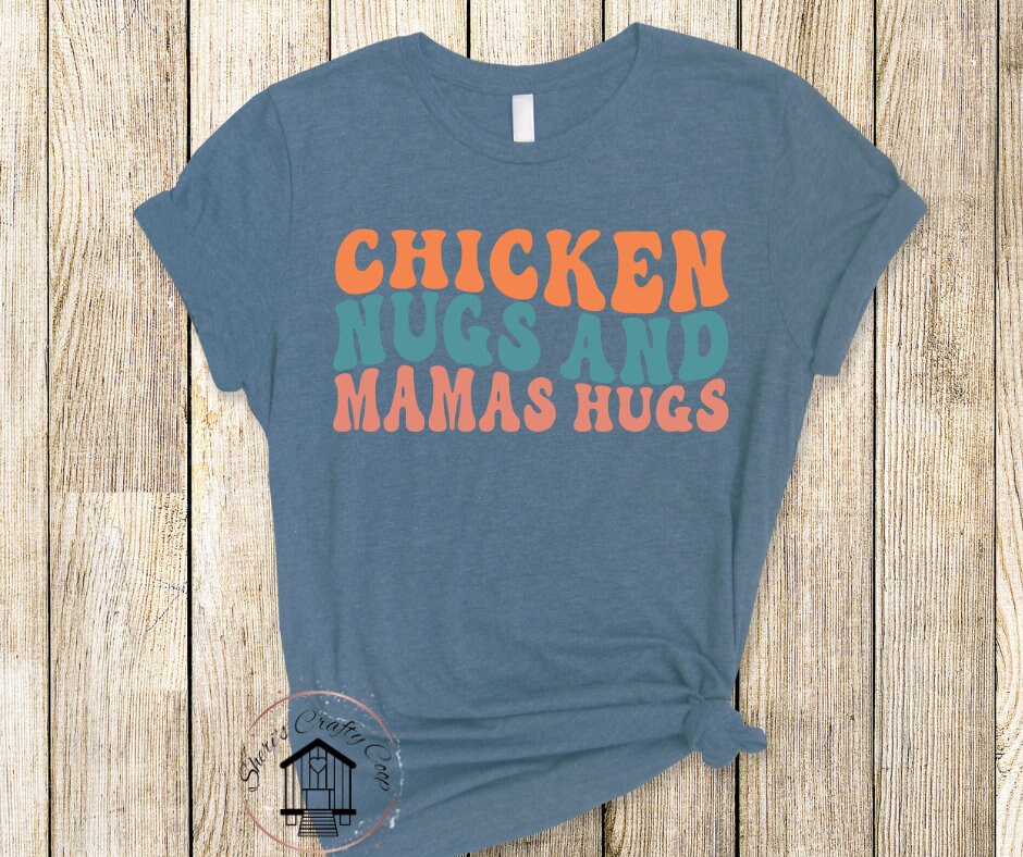 Chicken Nugs And Mama Hugs DTF Transfer Print(Only) Ready To Press