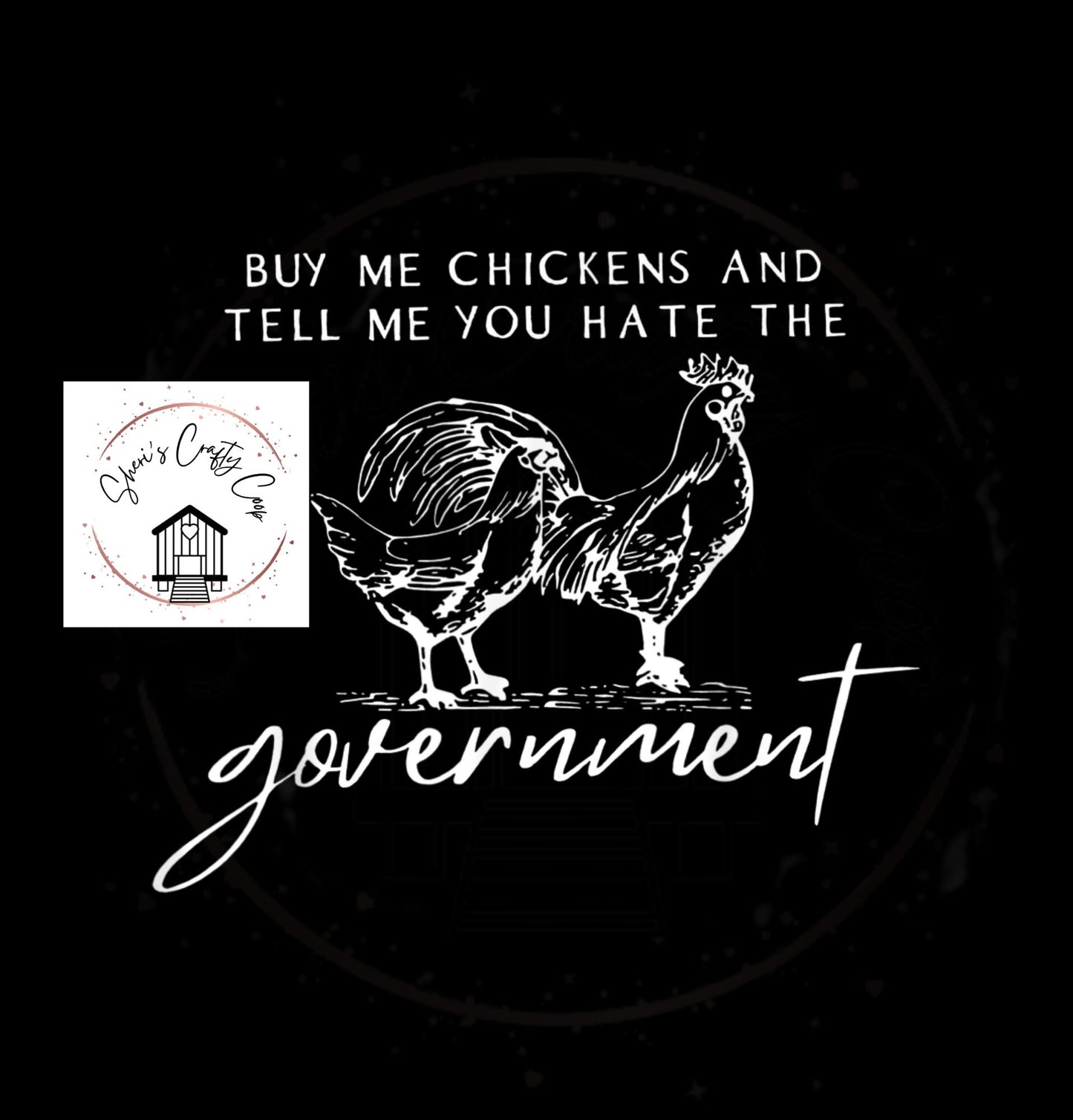 Buy Me Chickens & Tell Me You Hate The Government