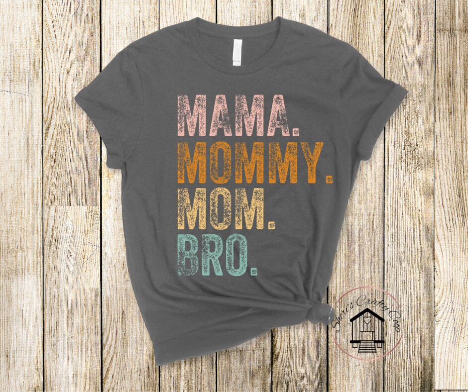 Mama, Mommy, Mom, Bro DTF Transfer Print(Only)