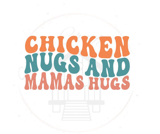 Chicken Nugs And Mama Hugs DTF Transfer Print(Only) Ready To Press