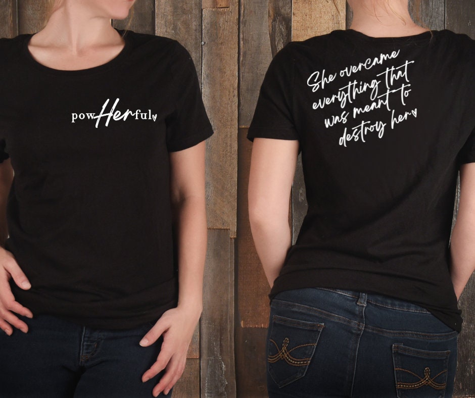 She Overcame Everything That Was Meant To Destroy Her/PowHERful Front & Back DTF Transfer Print(Only)