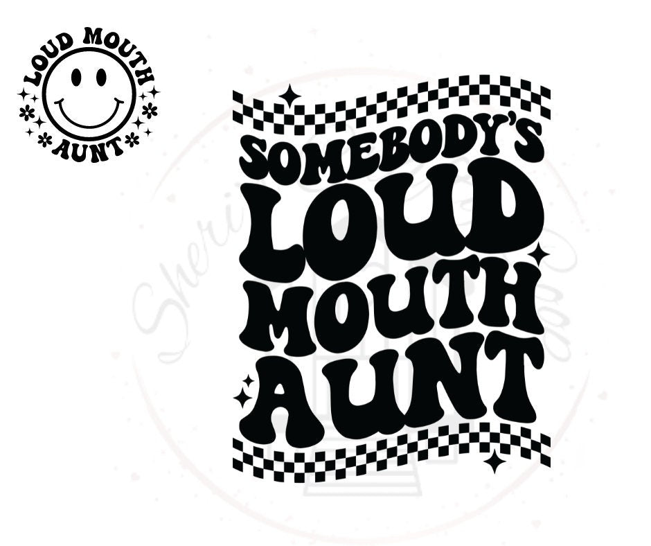 Somebody's Loud Mouth Aunt (Front & Back) DTF Transfer Print(Only) Read To Press