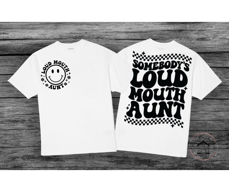 Somebody's Loud Mouth Aunt (Front & Back) DTF Transfer Print(Only) Read To Press