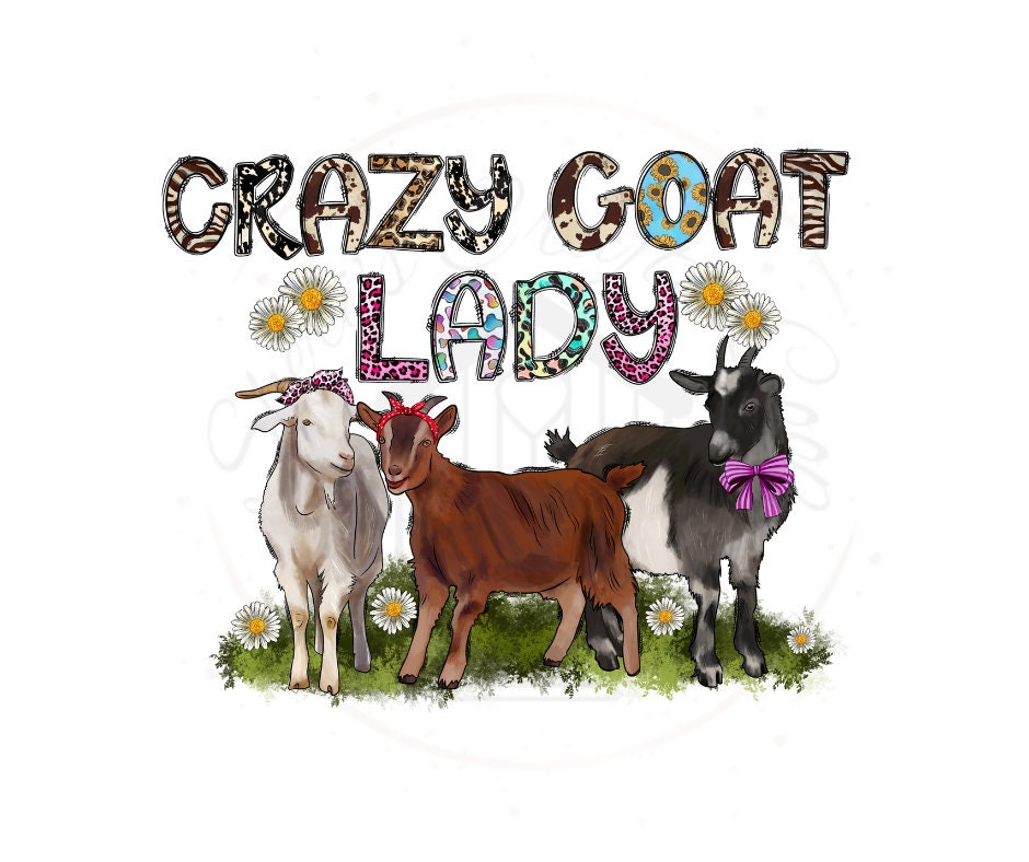 Crazy Goat Lady DTF Transfer Print(Only) Ready To Press