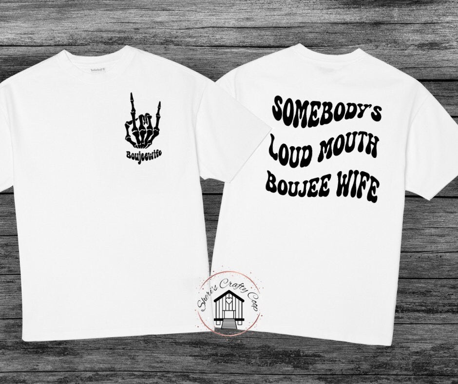 Somebody's Loud Mouth Boujee Wife Front And Back DTF Transfer Print(Only) Ready To Press