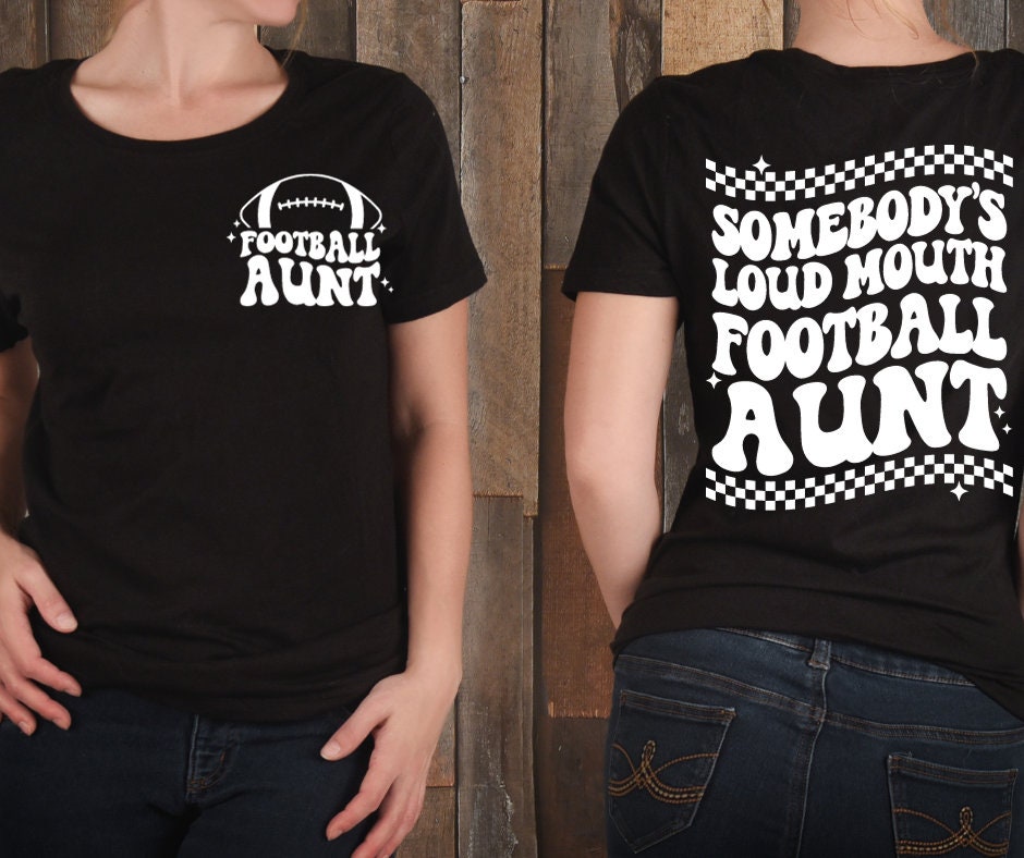 Somebody's Loud Mouth Football Aunt Front & Back DTF Transfer Print(only) Ready To Press