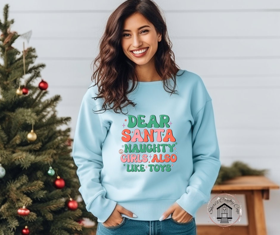 Dear Santa Naughty Girls Also Like Toys DTF Transfer Print(only) Ready To Press