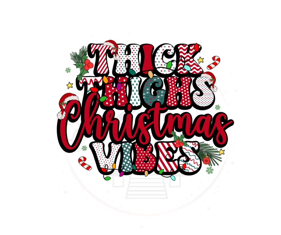 Thick Thighs Christmas Vibes DTF Transfer Print(only) Ready To Press