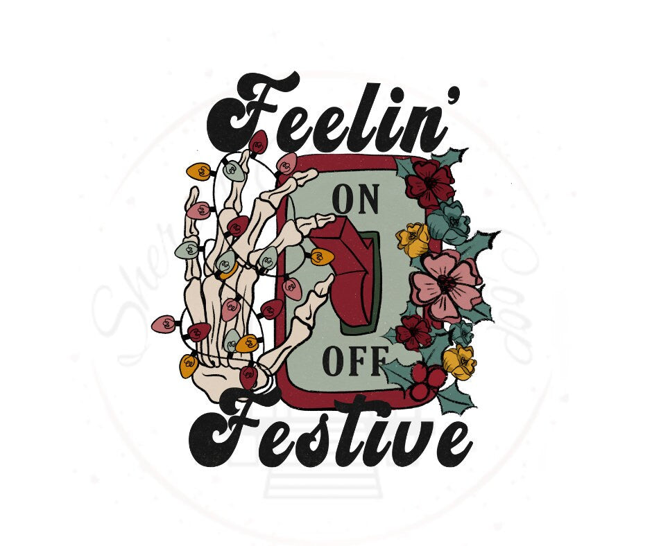 Feelin' Festive On/Off Christmas DTF Transfer Print(only) Ready To Press