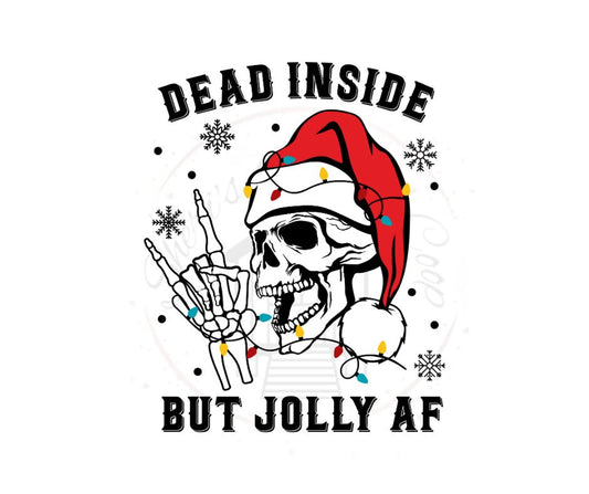 Dead Inside But Jolly AF Skeleton DTF Transfer Print(only) Ready To Press