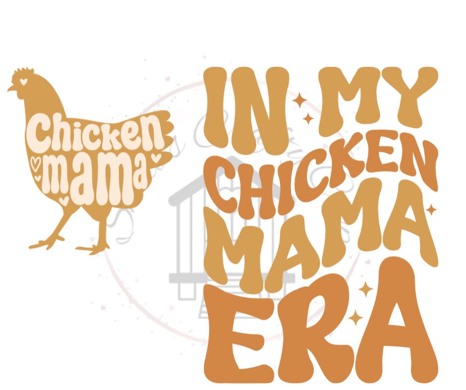 In My Chicken Mama Era DTF Transfer Print Ready To Press