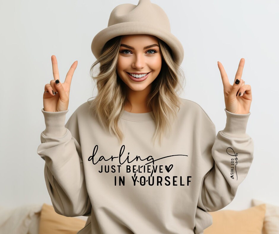 Darling Just Believe In Yourself You Got This DTF Transfer Print Ready To Press