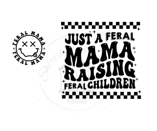 Just A Feral Mama Raising Feral Children(front and back) DTF Transfer Print Ready To Press