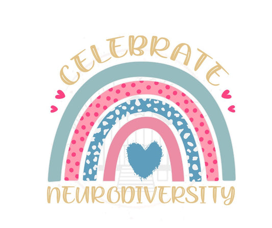 Celebrate Neurodiversity Autism Awareness DTF Transfer Print Ready To Press