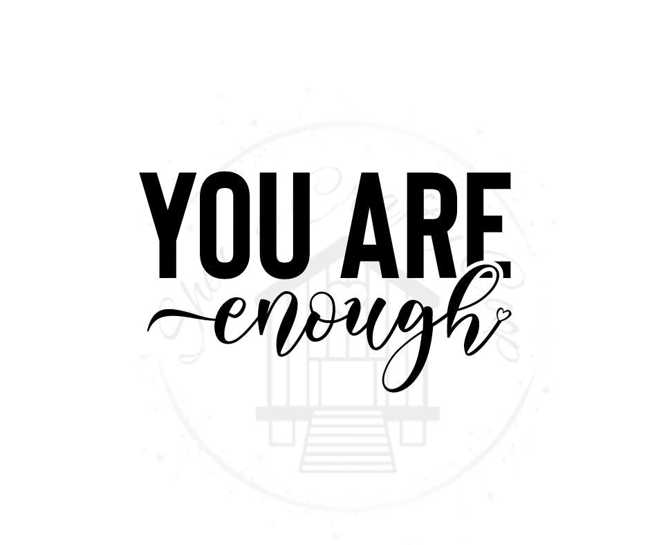 You Are Enough Mental Health Awareness DTF Transfer Print Ready To Press