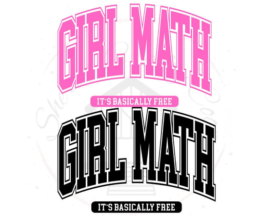 Girl Math Its Basically Free DTF Transfer Print Ready To Press